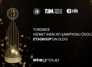 Turizmde Hizmet İhracatı Şampiyonu Ödülü ETS Group’un Oldu!