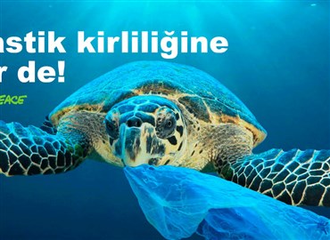 Greenpeace’ten Kampanya: Tek Kullanımlık Plastikler Yasaklansın