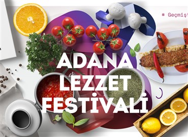 Adana, Büyük Lezzet Buluşmasına Hazırlanıyor