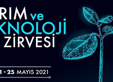 Tarım ve Teknoloji Zirvesi 10, 11 ve 25 Mayıs Tarihlerinde Düzenleniyor.